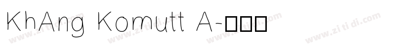 KhAng Komutt A字体转换